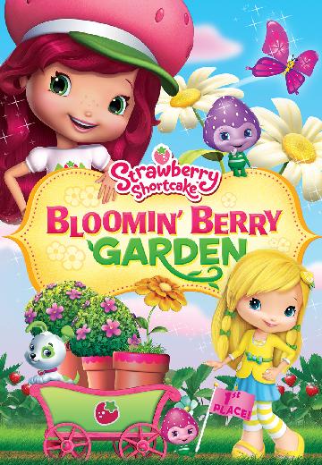 Strawberry Shortcake: Bloomin' Berry Garden poster