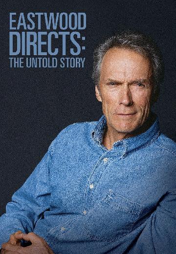 Eastwood Directs: The Untold Story poster