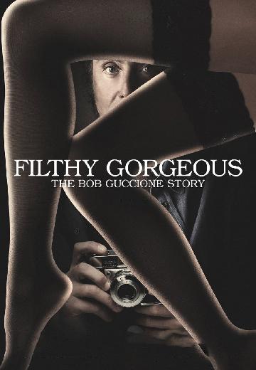 Filthy Gorgeous: The Bob Guccione Story poster