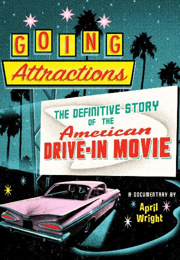 Going Attractions: The Definitive Story of the American Drive-in Movie poster
