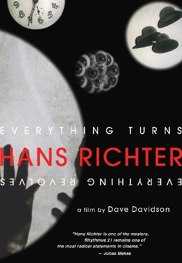 Hans Richter: Everything Turns, Everything Revolves poster