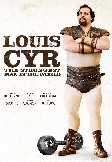 Louis Cyr: The Strongest Man in the World poster