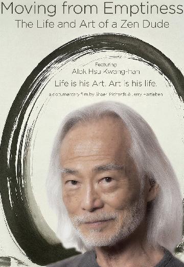 Moving From Emptiness: The Life and Art of a Zen Dude poster