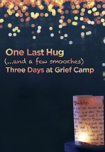 One Last Hug: Three Days at Grief Camp poster