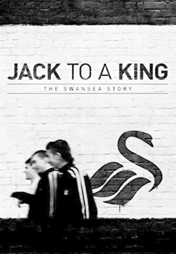 Jack to a King - The Swansea Story poster