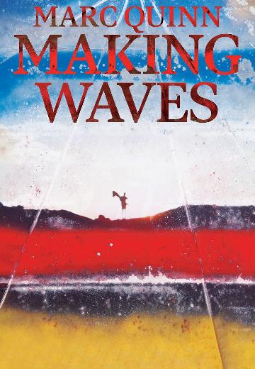 Marc Quinn: Making Waves poster