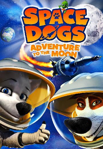Space Dogs: Adventure to the Moon poster