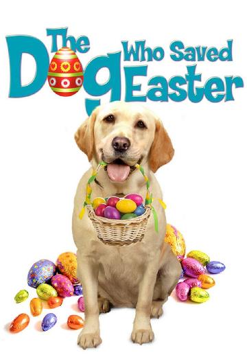 The Dog Who Saved Easter poster
