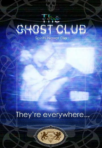 The Ghost Club: Spirits Never Die poster