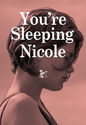 You're Sleeping Nicole poster