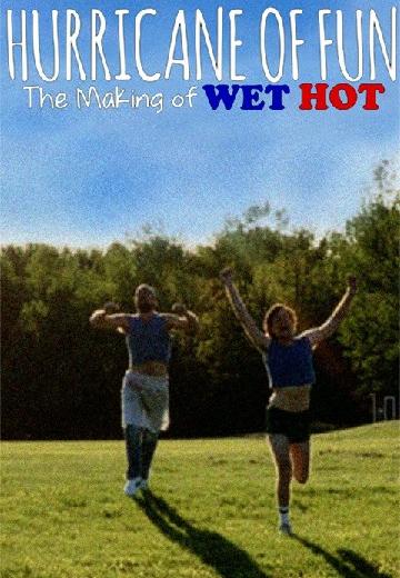 Hurricane of Fun: The Making of Wet Hot poster