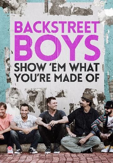 Backstreet Boys: Show 'Em What You're Made Of poster