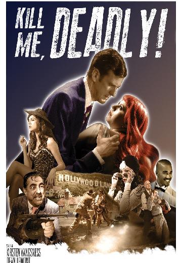 Kill Me, Deadly! poster