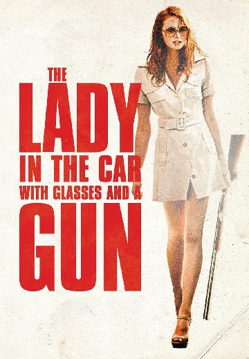 The Lady in the Car With Glasses and a Gun poster