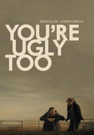 You're Ugly Too poster