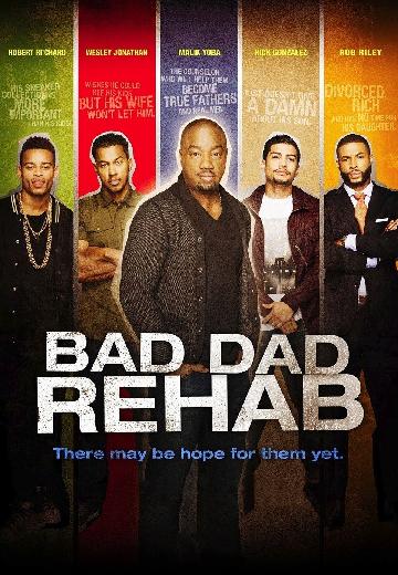 Bad Dad Rehab poster