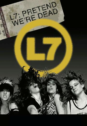 L7: Pretend We're Dead poster