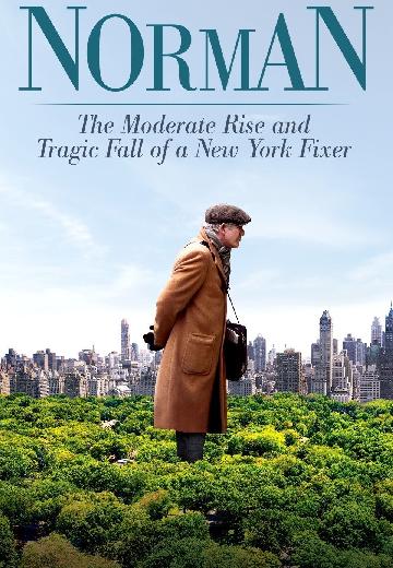 Norman: The Moderate Rise and Tragic Fall of a New York Fixer poster