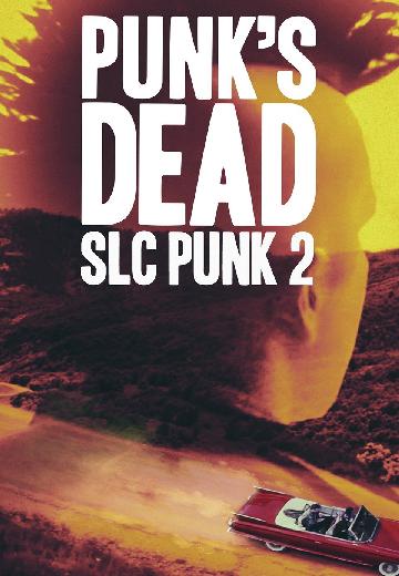 Punk's Dead: SLC Punk 2 poster