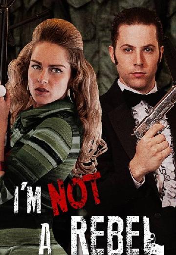 I'm Not a Rebel poster