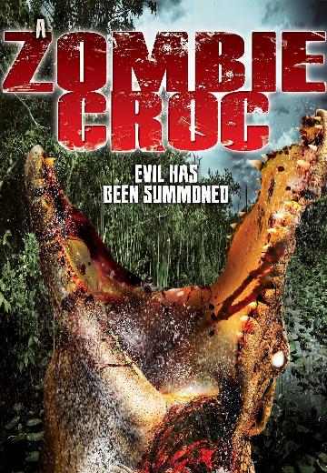 Zombie Croc: Evil Has Been Summoned poster