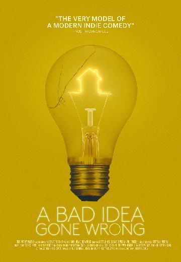 A Bad Idea Gone Wrong poster