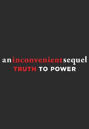 An Inconvenient Sequel: Truth to Power poster