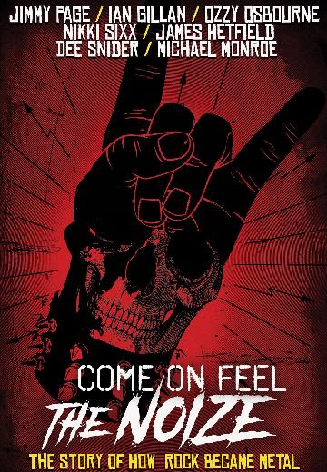 Come On Feel the Noize: The Story of How Rock Became Metal poster