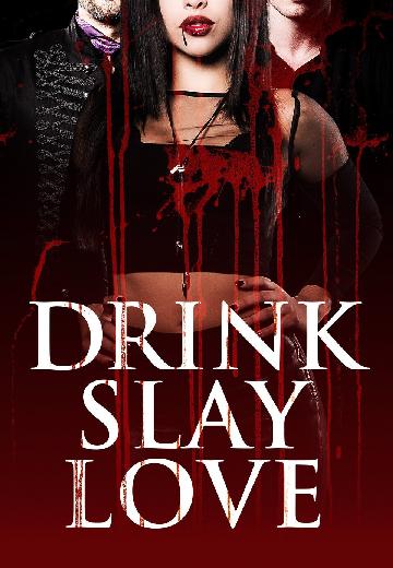 Drink Slay Love poster