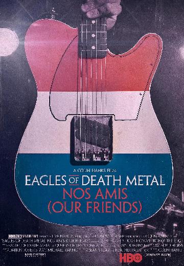Eagles of Death Metal: Nos Amis (Our Friends) poster