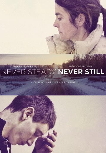Never Steady, Never Still poster