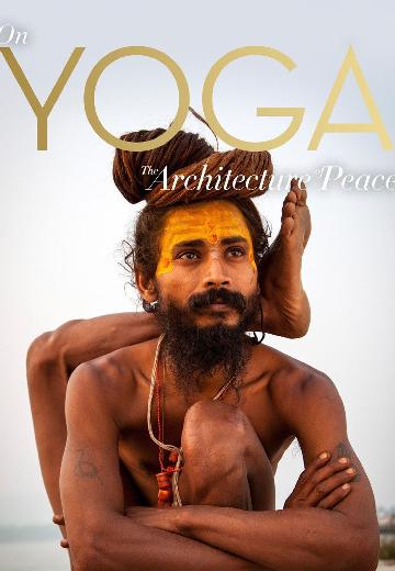 On Yoga: The Architecture of Peace poster