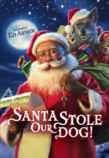 Santa Stole Our Dog! poster