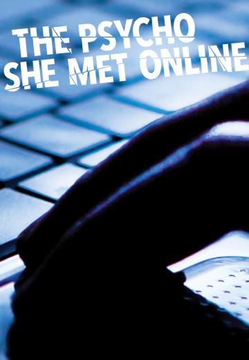 The Psycho She Met Online poster