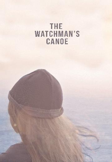 The Watchman's Canoe poster