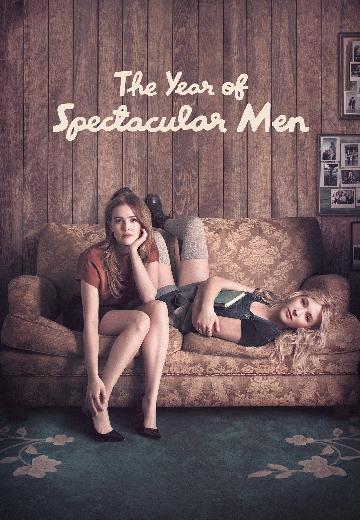 The Year of Spectacular Men poster