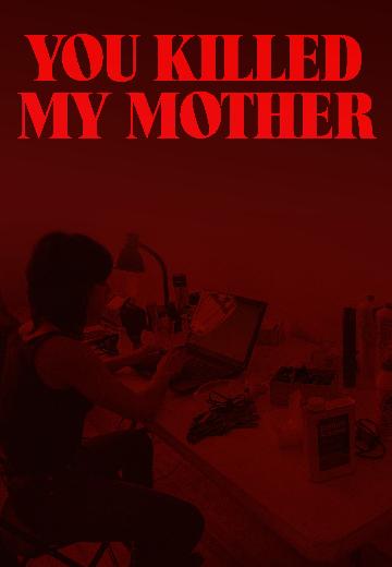 You Killed My Mother poster