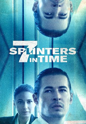 7 Splinters in Time poster