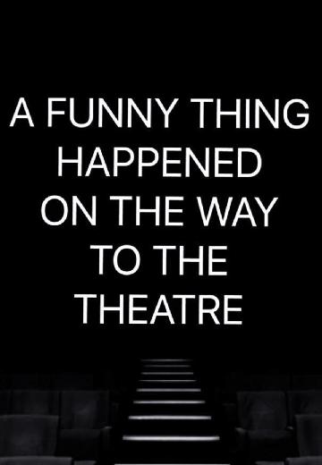 A Funny Thing Happened on the Way to the Theatre poster