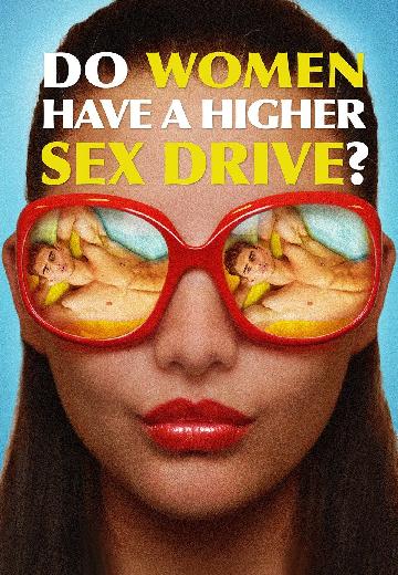Do Women Have a Higher Sex Drive? poster