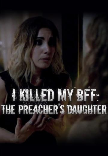 I Killed My BFF: The Preacher's Daughter poster