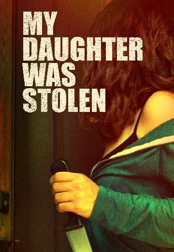 My Daughter Was Stolen poster