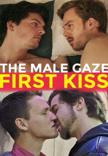 The Male Gaze: First Kiss poster