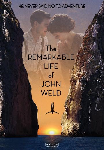 The Remarkable Life of John Weld poster