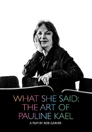 What She Said: The Art of Pauline Kael poster