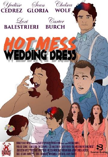 Hot Mess in a Wedding Dress poster