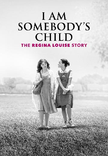 I Am Somebody's Child: The Regina Louise Story poster