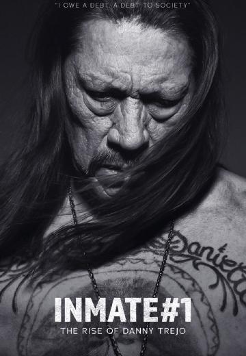 Inmate #1: The Rise of Danny Trejo poster