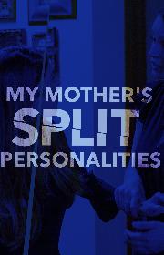 My Mother's Split Personalities poster