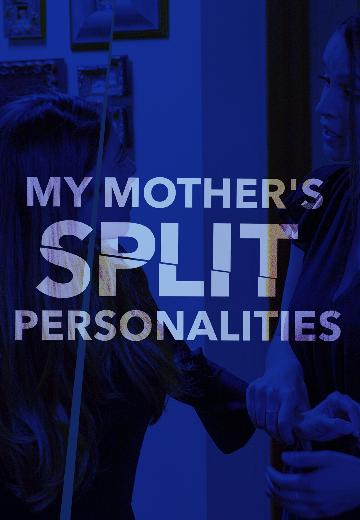 My Mother's Split Personalities poster